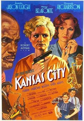 堪萨斯情仇 (1996) 丨詹妮弗·杰森·李 / 米兰达·理查森主演丨剧情 / 惊悚丨法国电影丨[戛纳]主竞赛单元 金棕榈奖 提名丨又名: 堪萨斯城 2026-09-11 欧美电影 电影 0 0 51